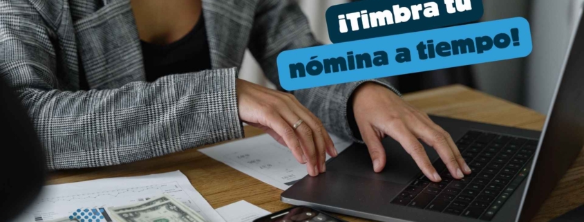 Timbra tu nómina a tiempo