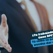 Tu trabajador no tiene RFC, regístralo