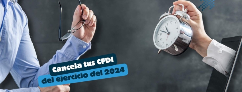 Cancela CFDI a tiempo