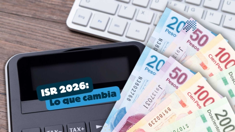 Tablas ISR 2026: cambios y beneficios fiscales